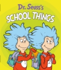 Image for Dr. Seuss&#39;s School Things