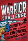 Image for The Warrior Challenge : 8 Quests for Boys to Grow Up with Kindness, Courage, and Grit
