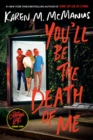 Image for You&#39;ll Be the Death of Me