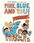 Image for Pink, blue, and you  : questions for kids about gender and stereotypes