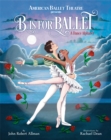 Image for B Is for Ballet: A Dance Alphabet (American Ballet Theatre)
