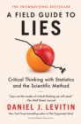 Image for Field Guide to Lies: Critical Thinking with Statistics and the Scientific Method