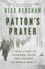 Image for Patton&#39;s prayer  : a true story of courage, faith, and victory in World War II