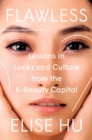 Image for Flawless  : lessons in looks and culture from the K-beauty capital