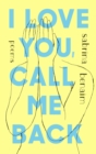 Image for I love you, call me back  : poems