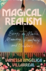 Image for Magical / Realism : Essays on Music, Memory, Fantasy, and Borders