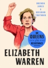 Image for Queens Of The Resistance: Elizabeth Warren : A Biography