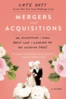 Image for Mergers and Acquisitions: Or, Everything I Know About Love I Learned on the Wedding Pages