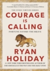 Image for Courage Is Calling : Fortune Favors the Brave
