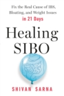 Image for Healing SIBO  : the 21-day plan to banish bloat, fix your gut, and balance your weight