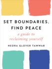 Image for Set boundaries, find peace  : a guide to reclaiming yourself