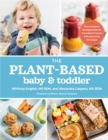 Image for The plant-based baby and toddler  : your complete feeding guide for 6 months to 3 years