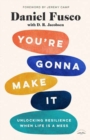 Image for You&#39;re gonna make it  : unlocking resilience when life is a mess