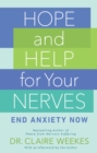 Image for Hope and Help for Your Nerves : End Anxiety Now