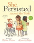 Image for She persisted around the world  : 13 women who changed history