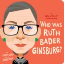 Image for Who Was Ruth Bader Ginsburg?: A Who Was? Board Book