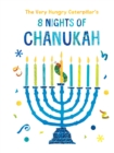 Image for The Very Hungry Caterpillar&#39;s 8 Nights of Chanukah