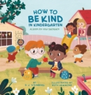 Image for How to be kind in kindergarten  : a book for your backpack