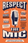 Image for Respect the mic  : celebrating 20 years of poetry from a Chicagoland High School