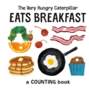 Image for The Very Hungry Caterpillar eats breakfast  : a counting book