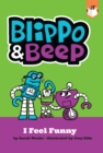 Image for Blippo and Beep: I Feel Funny