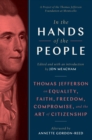 Image for In the Hands of the People: Thomas Jefferson and the Art of Citizenship