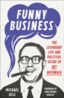 Image for Funny business  : the legendary life and political satire of Art Buchwald