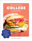 Image for The Ultimate College Cookbook : Easy, Flavor-Forward Recipes for Your Campus (or Off-Campus) Kitchen 