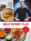 Image for Beat Bobby Flay: Conquer the Kitchen With 100+ Battle-Tested Recipes