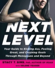 Image for Next level  : your guide to kicking ass, feeling great, and crushing goals through menopause and beyond