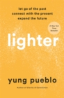 Image for Lighter: Let Go of the Past, Connect With the Present, and Expand the Future