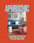 Image for AphroChic  : celebrating the legacy of the Black family home