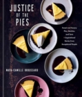 Image for Justice of the pies  : sweet and savory pies, quiches, and tarts plus inspirational stories from exceptional people : A Baking Book