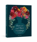 Image for Flowers and their meanings  : the secret language and history of over 600 blooms