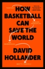 Image for How basketball can save the world  : 13 guiding principles for reimagining what&#39;s possible
