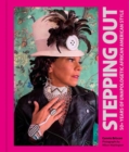 Image for Stepping out  : the unapologetic style of African Americans over fifty