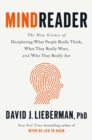 Image for Mindreader  : find out what people really think, what they really want, and who they really are