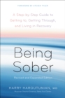 Image for Being Sober : A Step-by-Step Guide to Getting to, Getting Through, and Living in Recovery, Revised and Expanded