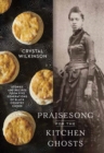 Image for Praisesong for the Kitchen Ghosts : Stories and Recipes from Five Generations of Black Country Cooks