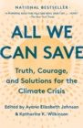 Image for All we can save  : truth, courage, and solutions for the climate crisis
