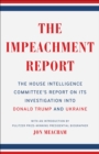 Image for The Impeachment Report : The House Intelligence Committee&#39;s Report on Its Investigation into Donald Trump and Ukraine
