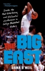 Image for The Big East  : inside the most entertaining and influential conference in college basketball history