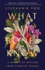 Image for What My Bones Know