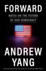 Image for Forward  : notes on the future of our democracy