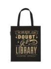 Image for When in Doubt, Go to the Library Tote Bag