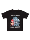 Image for Fight Evil Read Books: 2018 Design Kids&#39; T-Shirt - 2 Yr