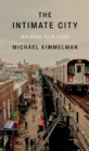 Image for The intimate city  : walking New York