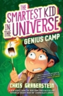 Image for The Smartest Kid in the Universe Book 2: Genius Camp