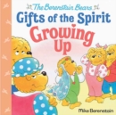 Image for Growing Up (Berenstain Bears Gifts of the Spirit)