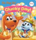 Image for Clucky Day! (Netflix: Go, Dog. Go!)